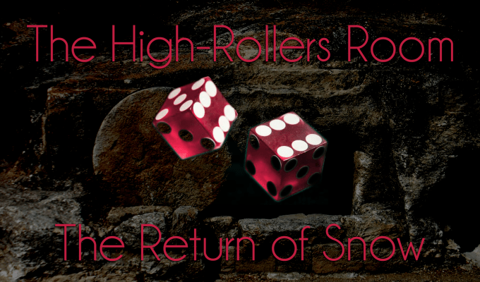 The High-Rollers Room: Jon Snow’s&nbsp;Return