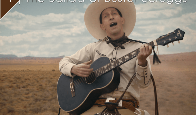 31 Days of Film: The Ballad of Buster&nbsp;Scruggs