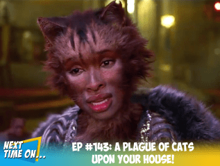 EP #143: A Plague Of Cats Upon Your&nbsp;House!