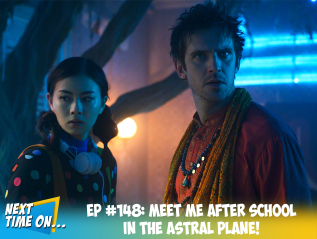 EP #148: Meet Me After School In The Astral&nbsp;Plane!
