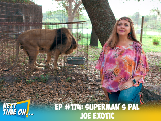 EP #174: Superman’s Pal Joe&nbsp;Exotic