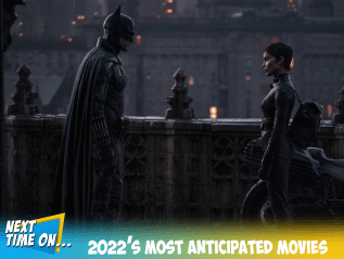 2022’s Most Anticipated&nbsp;Movies